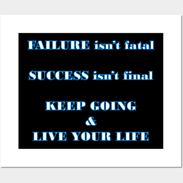 Failure and success happen, you have to keep going Wall Art by TJManrique